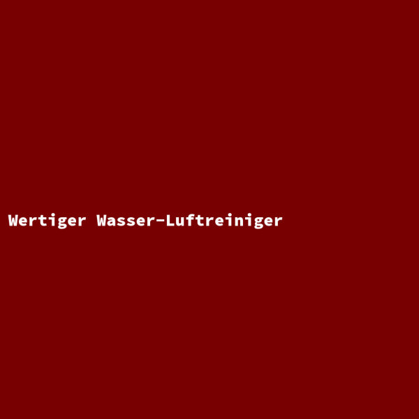 Wertiger Wasser-Luftreiniger